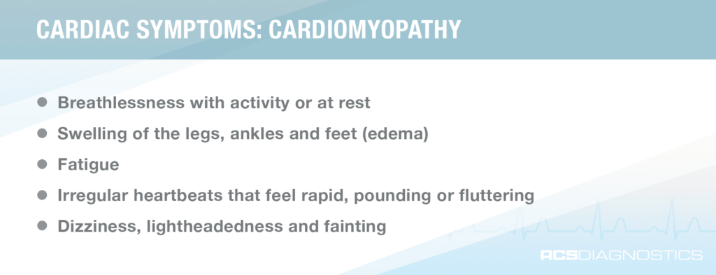 cardiac symptoms: cardiomyopathy