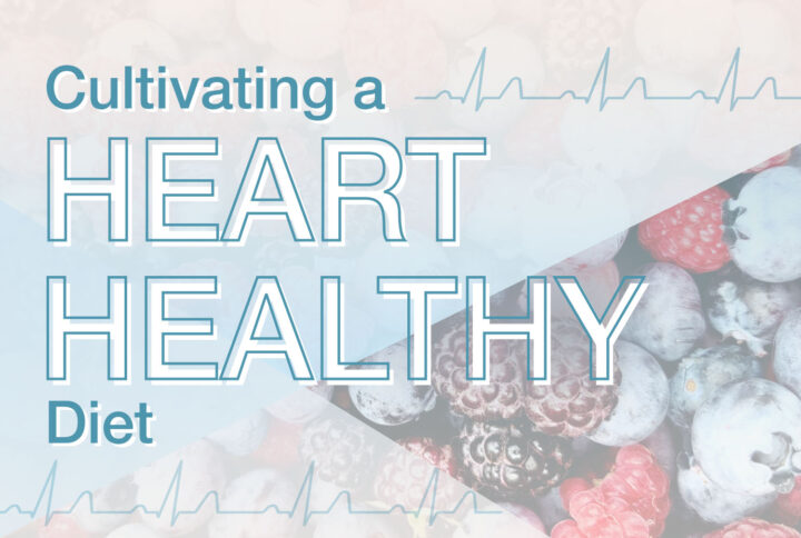 Cultivating a Heart Healthy Diet